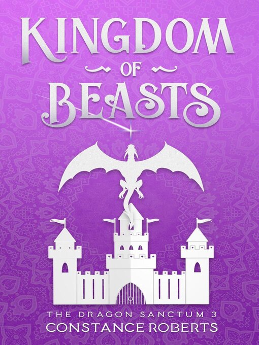 Title details for Kingdom of Beasts by Constance Roberts - Available